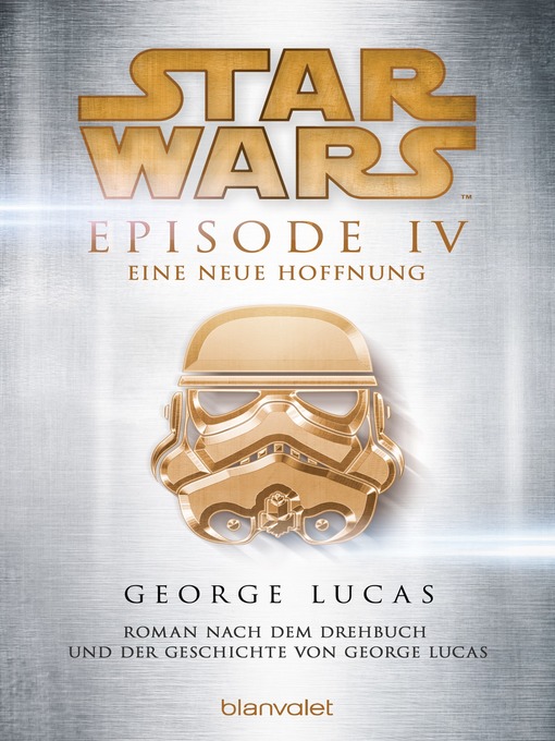 Title details for Star Wars<sup>TM</sup>--Episode IV--Eine neue Hoffnung by George Lucas - Available